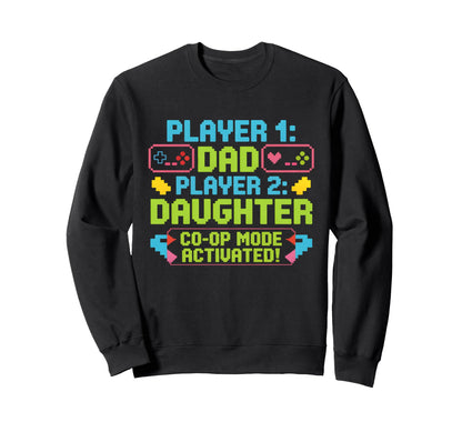 Gaming Fathers Day Gamer Dad And Sweatshirt - Novelty Apparel Men Women - T-Shirt, Sweatshirt, Hoodie