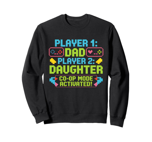 Gaming Fathers Day Gamer Dad And Sweatshirt - Novelty Apparel Men Women - T-Shirt, Sweatshirt, Hoodie