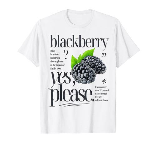 Blackberry Yes Please Fruit Typography T-Shirt - Trendy Graphic for Adults - T-Shirt, Sweatshirt, Hoodie