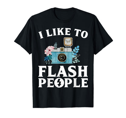 I Like To Flash People Funny T-Shirt - Minimalist Print for Adults - T-Shirt, Sweatshirt, Hoodie