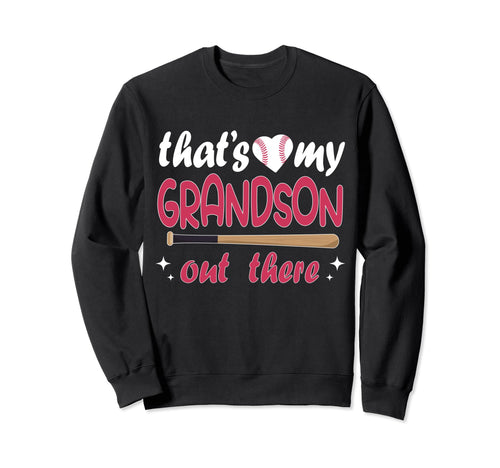 Funny Thats My Grandson Out There Sweatshirt - Aesthetic Graphic Unisex - T-Shirt, Sweatshirt, Hoodie