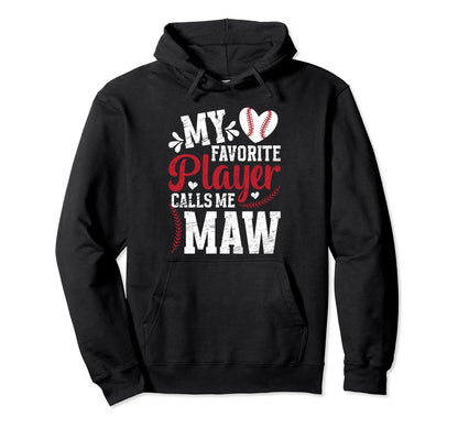 My Favorite Baseball Player Maw Baseball Hoodie - Graphic Print for Adults - T-Shirt, Sweatshirt, Hoodie