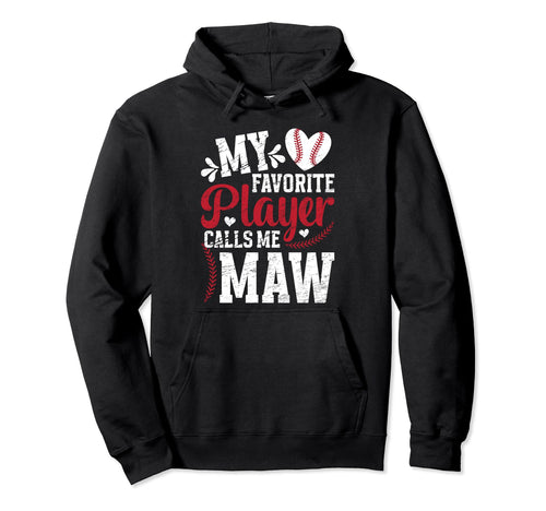 My Favorite Baseball Player Maw Baseball Hoodie - Graphic Print for Adults - T-Shirt, Sweatshirt, Hoodie