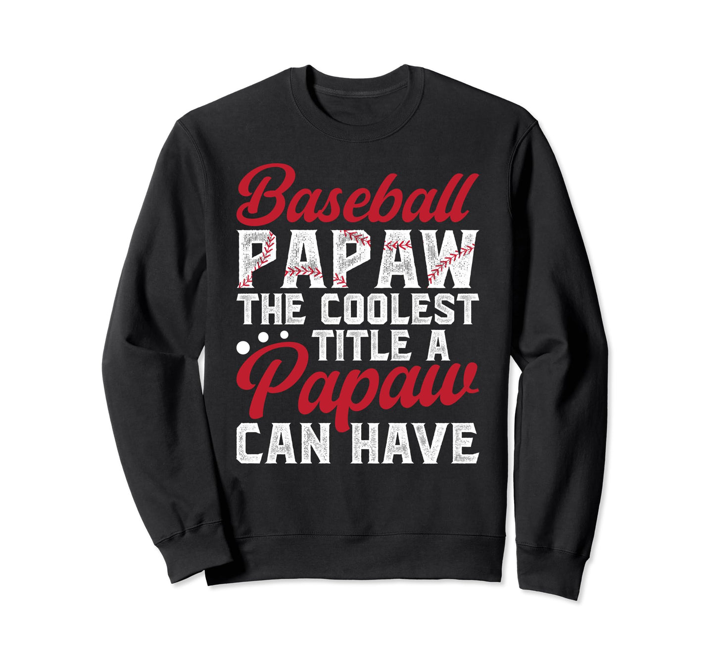 Baseball Papaw Coolest Title Papaw Sweatshirt - Aesthetic Graphic Unisex - T-Shirt, Sweatshirt, Hoodie