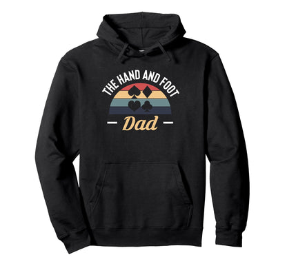 Hand And Foot Dad Card Game Fathers Hoodie - Custom Art Print for Adults - T-Shirt, Sweatshirt, Hoodie
