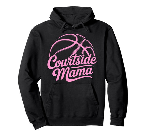 Courtside Mama Basketball Mom Game Day Hoodie - Custom Art Print Men Women - T-Shirt, Sweatshirt, Hoodie