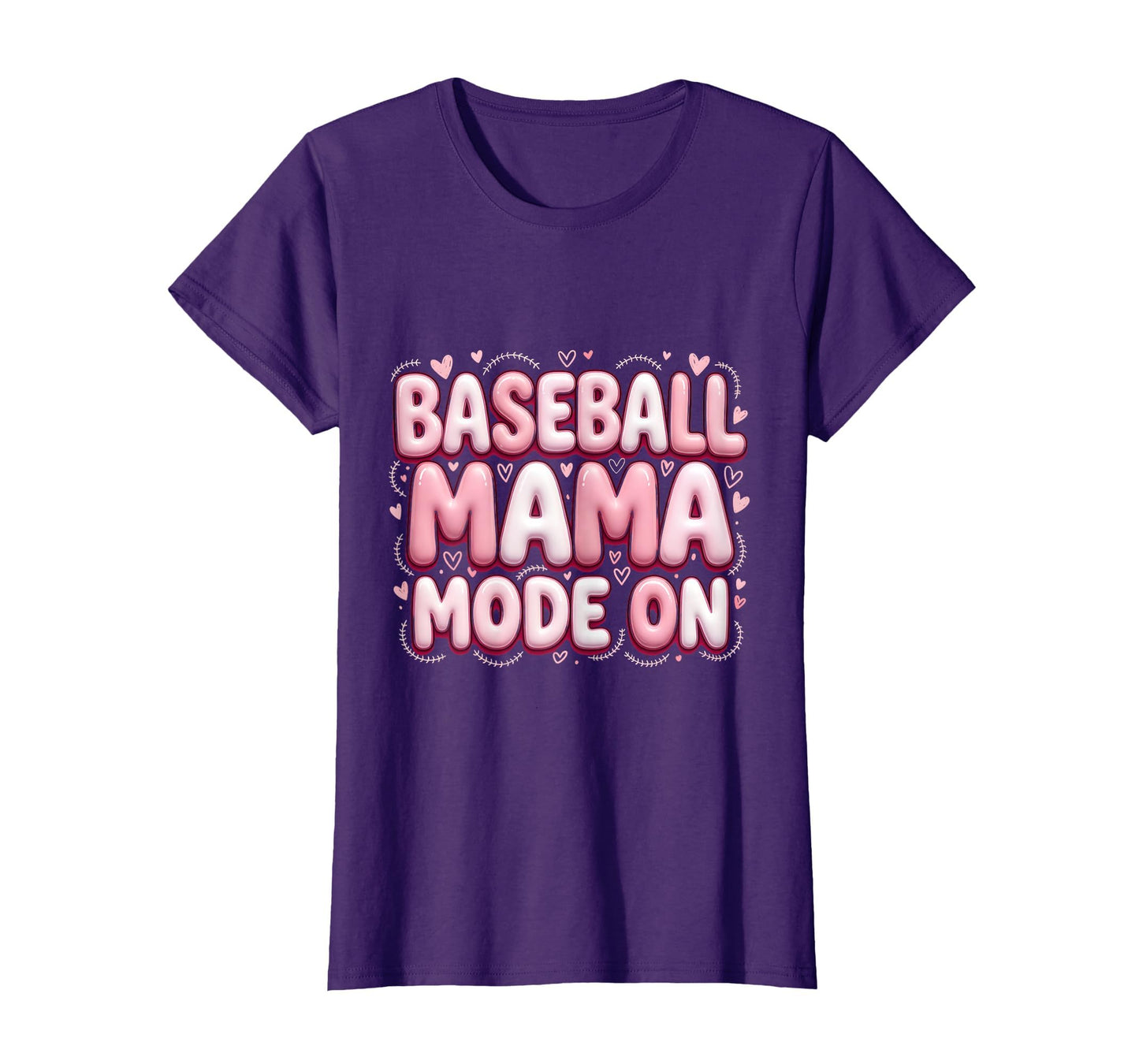 Baseball Mama Mode T-Shirt - Fun Novelty Design Men Women - T-Shirt, Sweatshirt, Hoodie
