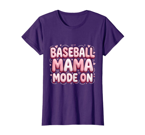 Baseball Mama Mode T-Shirt - Fun Novelty Design Men Women - T-Shirt, Sweatshirt, Hoodie