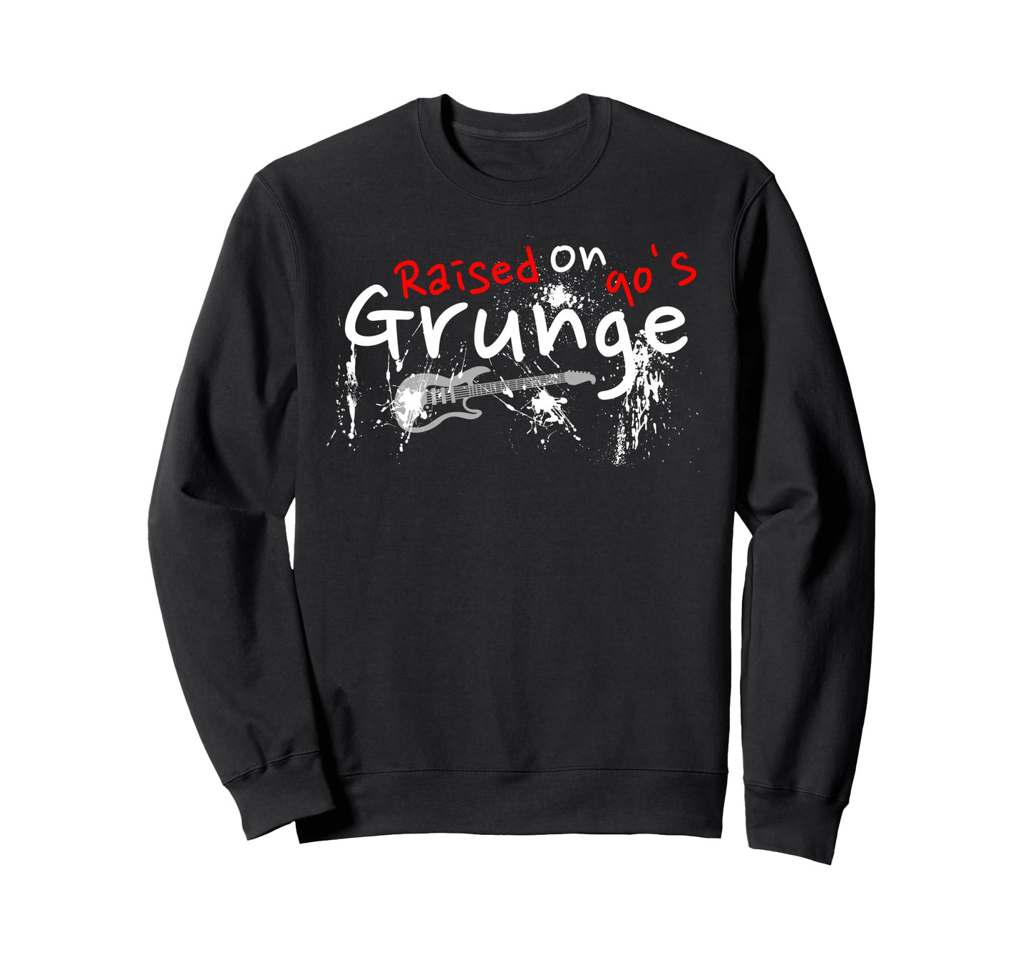 Raised 90S Grunge Rock Music Lover Sweatshirt - Minimalist Print Men Women - T-Shirt, Sweatshirt, Hoodie