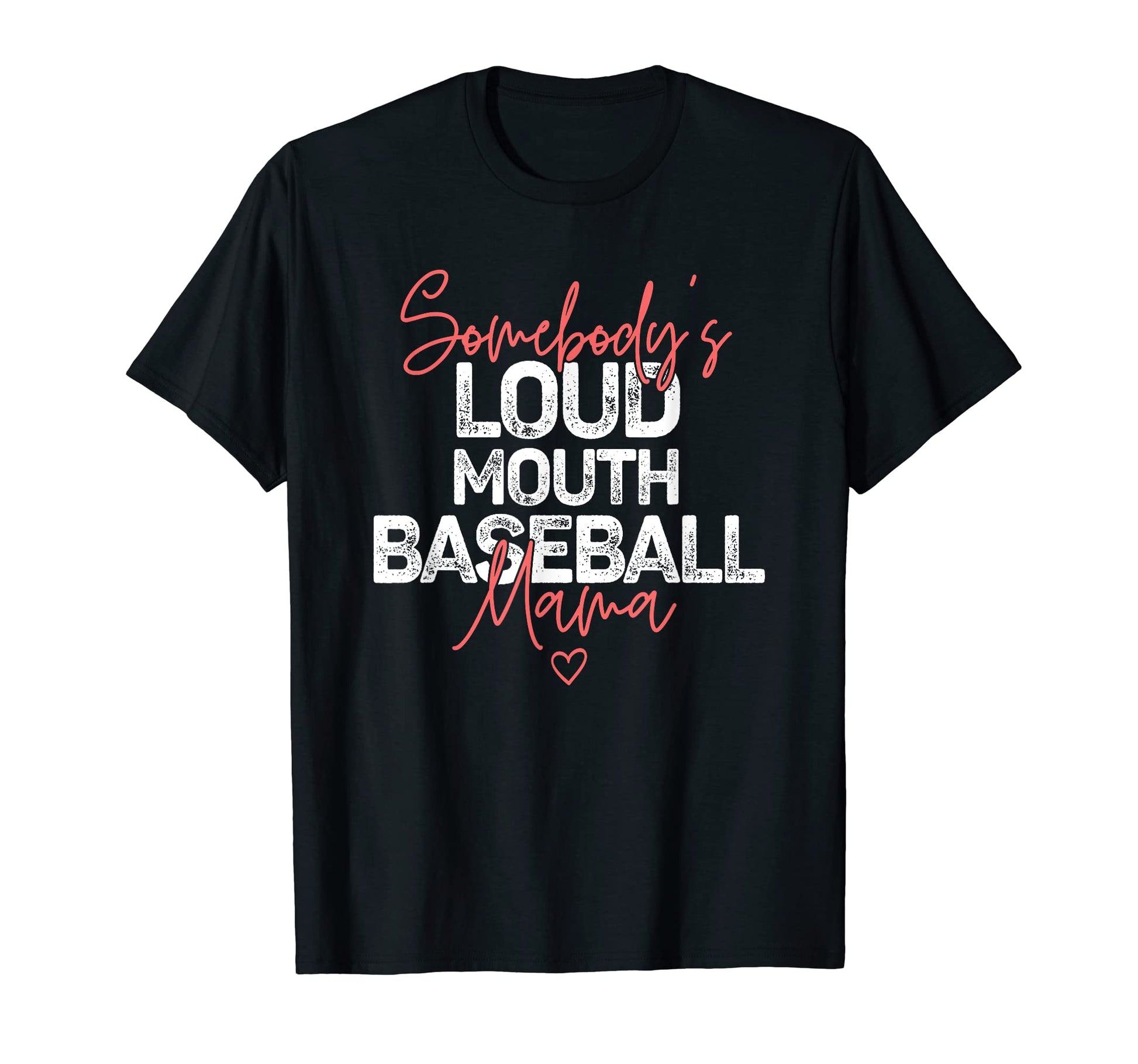 Somebodys Loudmouth Baseball Mama T-Shirt - Unique Graphic for Adults - T-Shirt, Sweatshirt, Hoodie