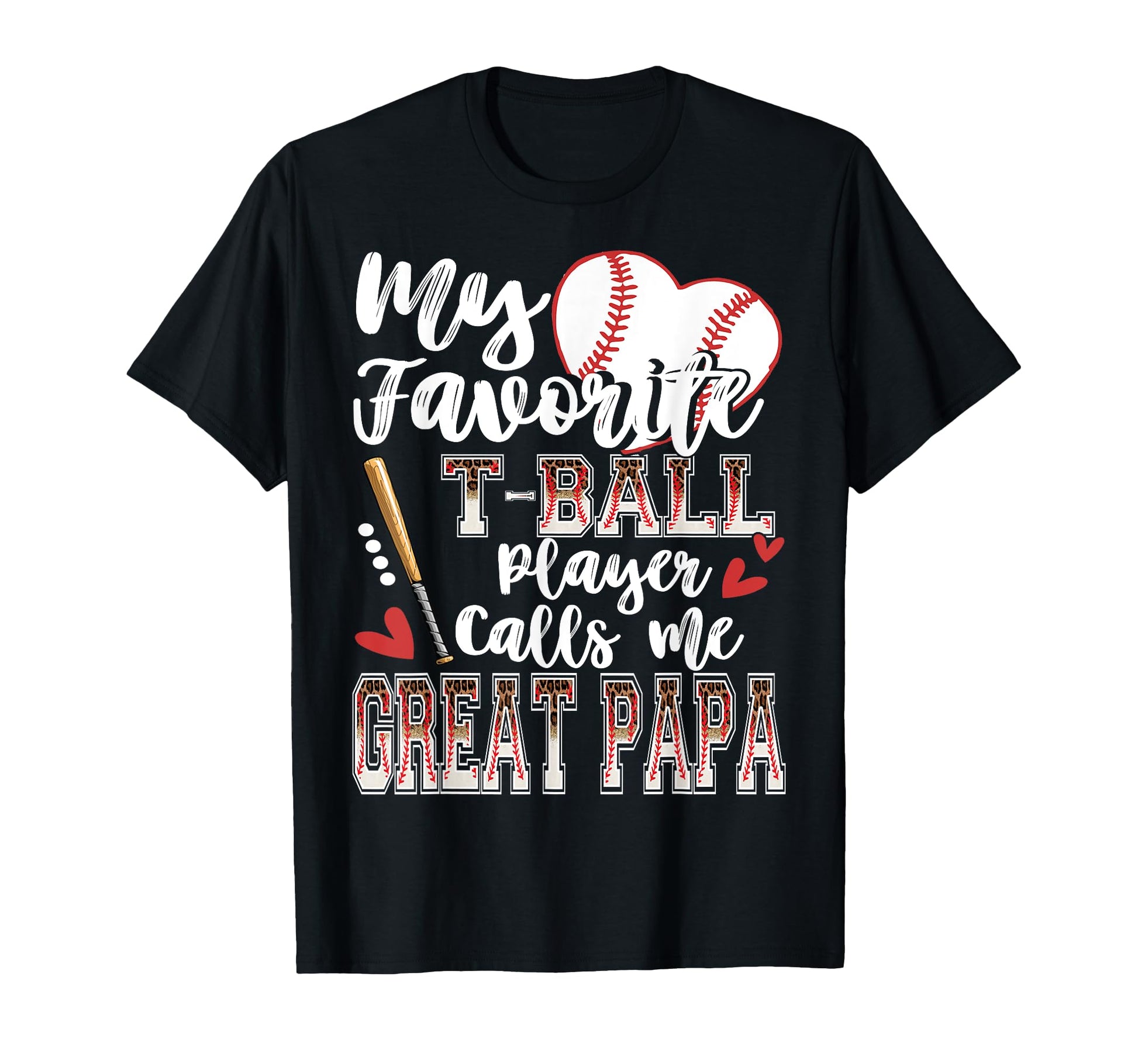 My Favorite T Ball Player Calls Me Great T-Shirt - Custom Art Print Unisex - T-Shirt, Sweatshirt, Hoodie