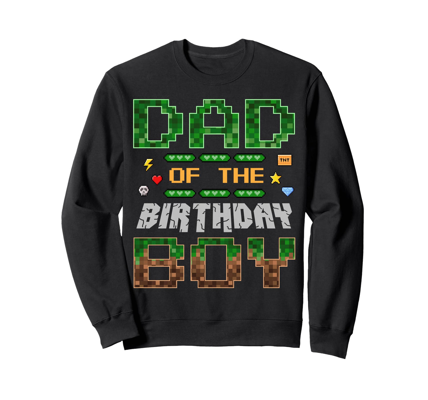 Dad Birthday Pixel Gamer Family Love Sweatshirt - Graphic Print Unisex - T-Shirt, Sweatshirt, Hoodie
