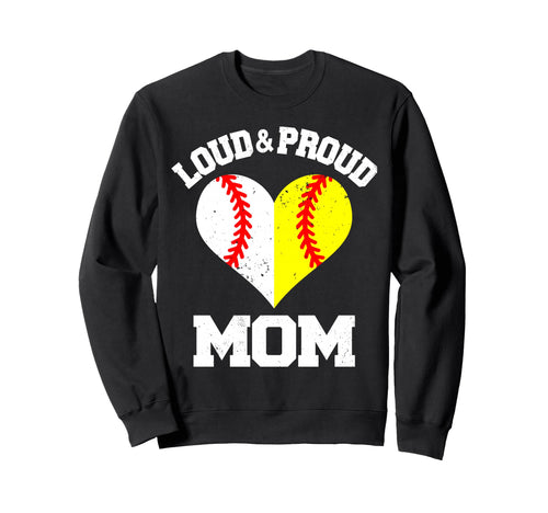 Loud Proud Mom Baseball Softball Heart Sweatshirt - Trendy Graphic Unisex - T-Shirt, Sweatshirt, Hoodie