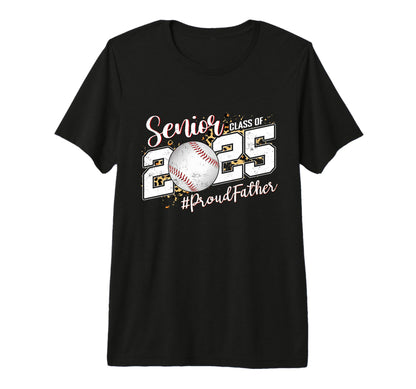 Proud Father 2025 Senior Baseball Dad T-Shirt - Aesthetic Graphic Unisex - T-Shirt, Sweatshirt, Hoodie