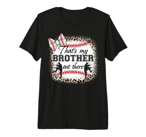 Baseball Sister Thats My Brother Out T-Shirt - Graphic Print Men Women - T-Shirt, Sweatshirt, Hoodie