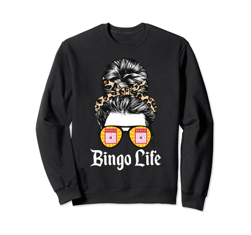 Bingo Life Messy Bun Bingo Mom Sweatshirt - Aesthetic Graphic Men Women - T-Shirt, Sweatshirt, Hoodie