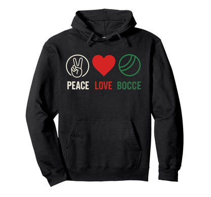 Peace Love Bocce Hoodie - Novelty Apparel Men Women - T-Shirt, Sweatshirt, Hoodie