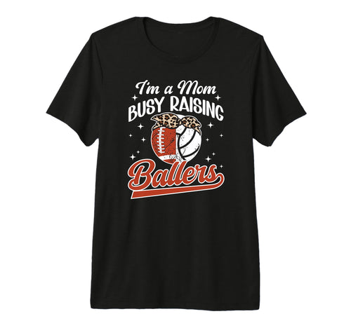 Im Mom Busy Raising Ballers Football T-Shirt - Minimalist Print for Adults - T-Shirt, Sweatshirt, Hoodie