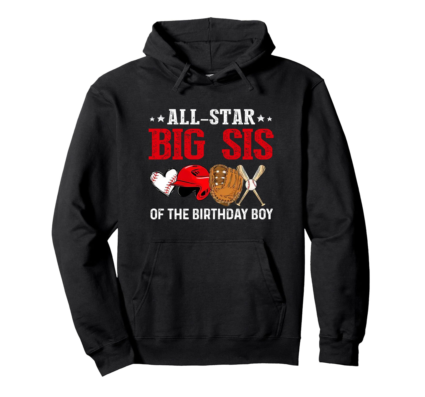 All Star Big Sis Birthday Baseball Hoodie - Casual Everyday Wear Unisex - T-Shirt, Sweatshirt, Hoodie