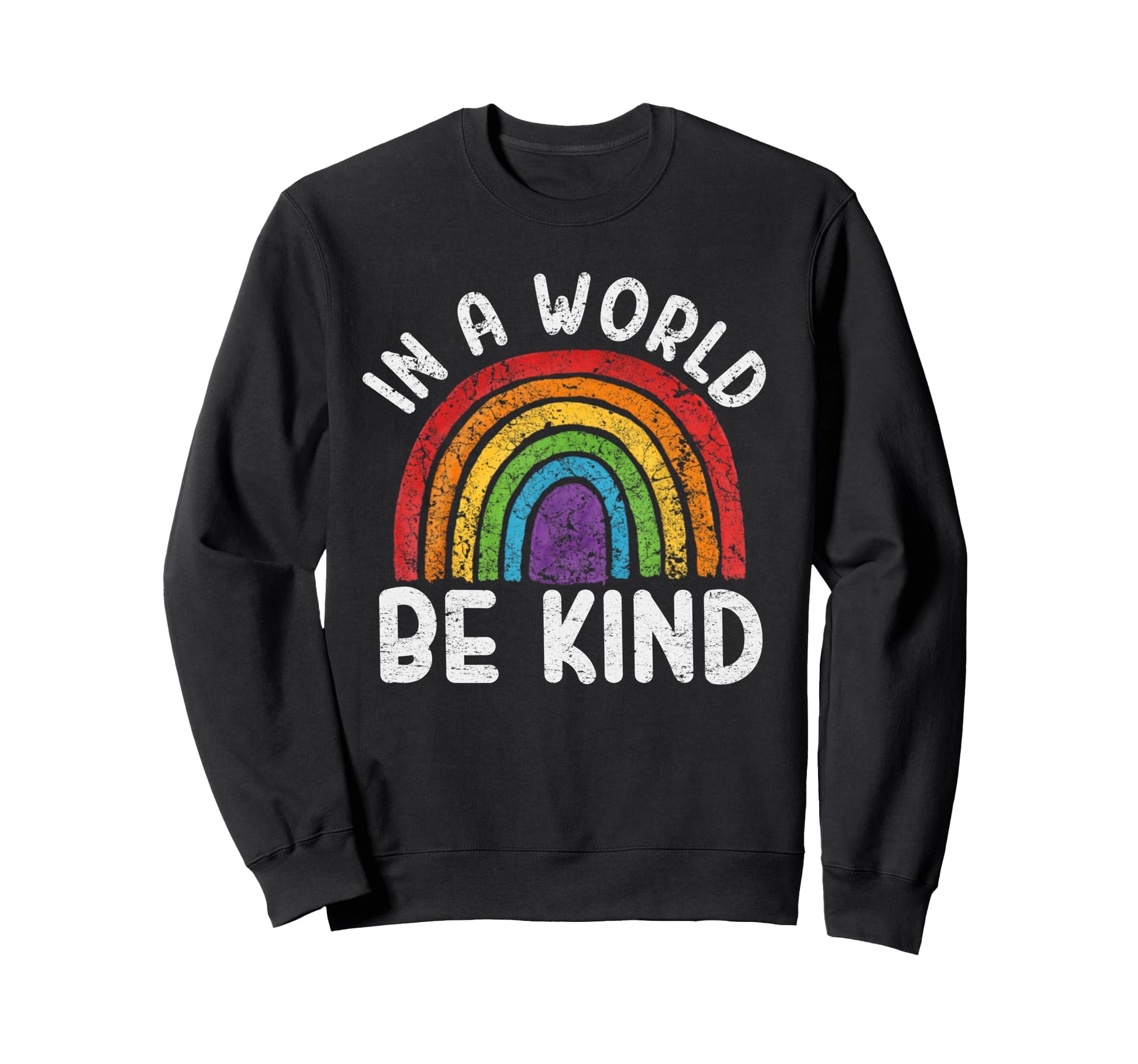 World Be Kind Queer Pride Rainbow Sweatshirt - Aesthetic Graphic Unisex - T-Shirt, Sweatshirt, Hoodie