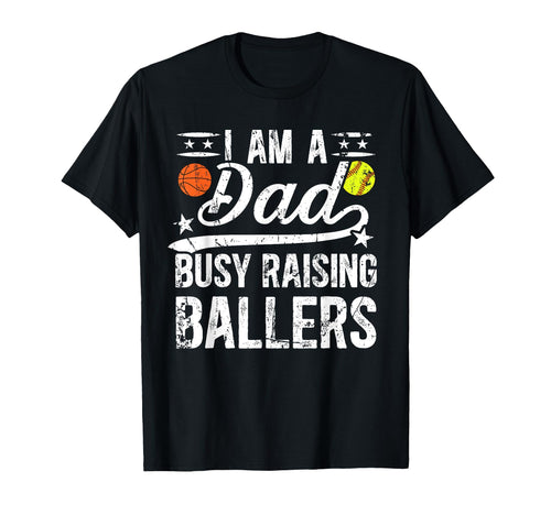 I Am Dad Busy Raising Ballers Softball T-Shirt - Trendy Graphic for Adults - T-Shirt, Sweatshirt, Hoodie