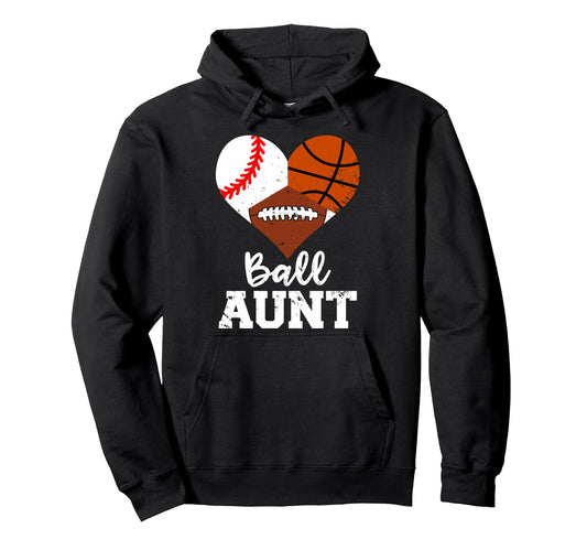 Ball Aunt Baseball Basketball Football Hoodie - Minimalist Print Unisex - T-Shirt, Sweatshirt, Hoodie