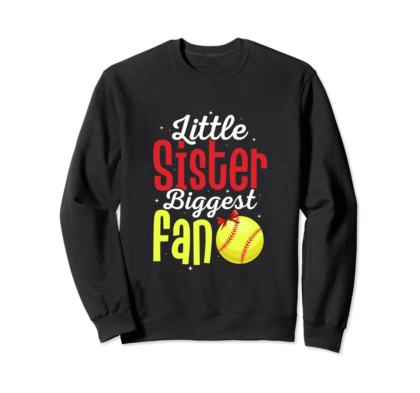 Little Sister Biggest Fan Baseball Sweatshirt - Novelty Apparel for Adults - T-Shirt, Sweatshirt, Hoodie