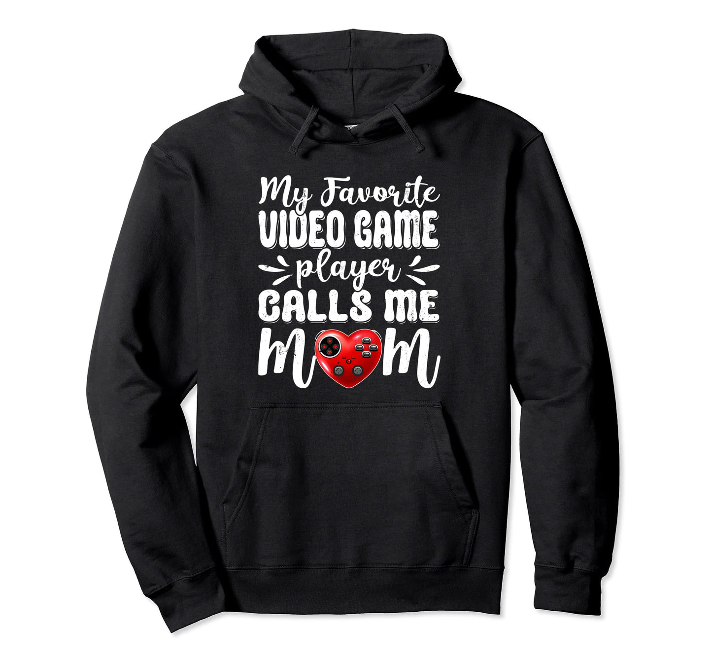 My Favorite Video Game Player Calls Me Hoodie - Streetwear Style Unisex - T-Shirt, Sweatshirt, Hoodie