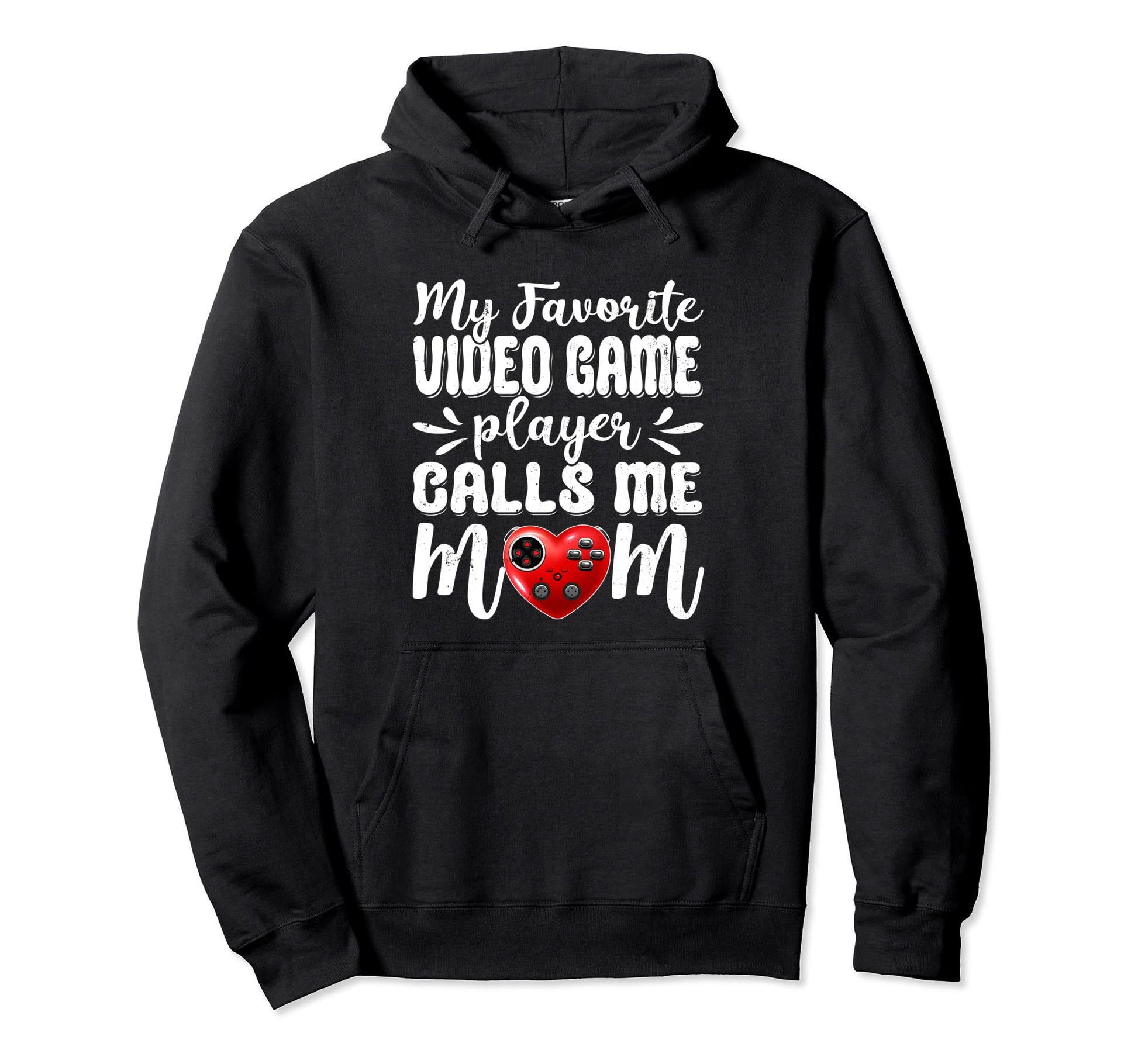 My Favorite Video Game Player Calls Me Hoodie - Streetwear Style Unisex - T-Shirt, Sweatshirt, Hoodie