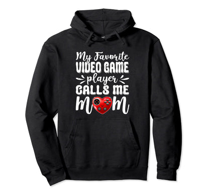 My Favorite Video Game Player Calls Me Hoodie - Streetwear Style Unisex - T-Shirt, Sweatshirt, Hoodie