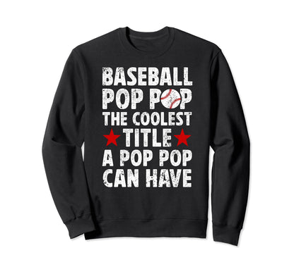 Baseball Pop Pop Coolest Title Pop Sweatshirt - Aesthetic Graphic Unisex - T-Shirt, Sweatshirt, Hoodie
