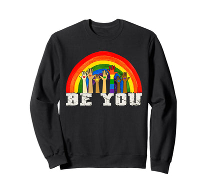 Be You Gay Pride Lgbt Ally Rainbow Pride Sweatshirt - Graphic Print Unisex - T-Shirt, Sweatshirt, Hoodie