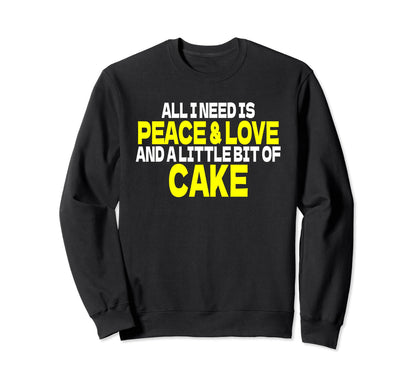 Bakery Peace Love Cakes Cake Sweatshirt - Fun Novelty Design for Adults - T-Shirt, Sweatshirt, Hoodie