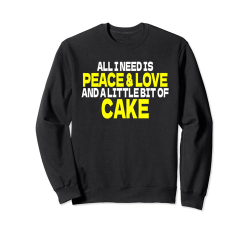 Bakery Peace Love Cakes Cake Sweatshirt - Fun Novelty Design for Adults - T-Shirt, Sweatshirt, Hoodie