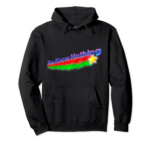 You Know Nothing Existential Dread Shooting Hoodie - Graphic Print Unisex - T-Shirt, Sweatshirt, Hoodie