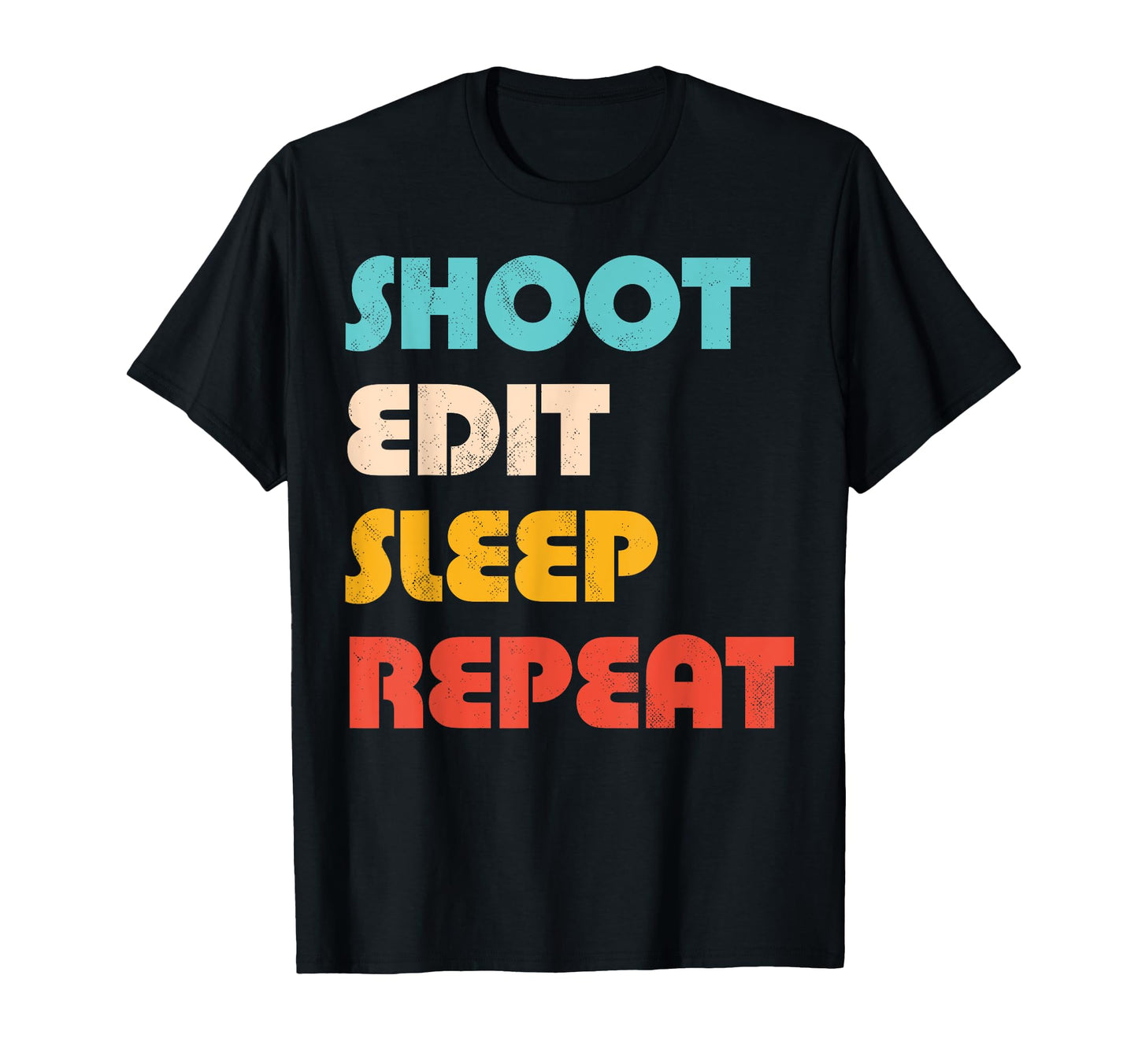 Photography Shoot Edit Sleep Repeat T-Shirt - Trendy Graphic Unisex - T-Shirt, Sweatshirt, Hoodie