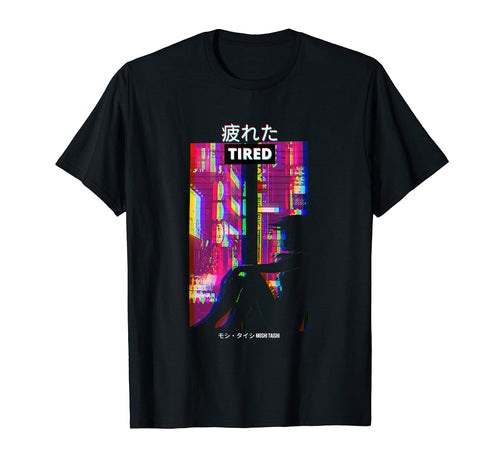 Tired Vaporwave Streetwear Tokyo T-Shirt - Minimalist Print Men Women - T-Shirt, Sweatshirt, Hoodie