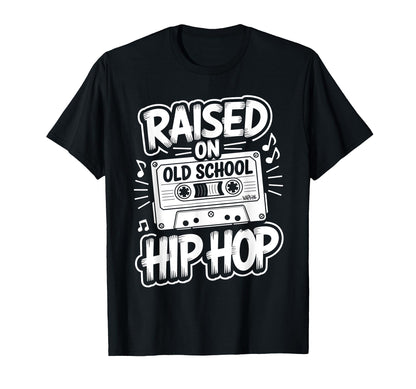 Raised Old School Hip Hop Cassette Rap T-Shirt - Graphic Print Men Women - T-Shirt, Sweatshirt, Hoodie