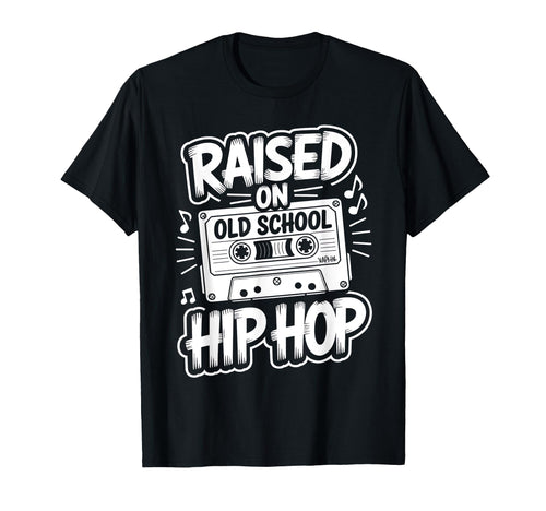 Raised Old School Hip Hop Cassette Rap T-Shirt - Graphic Print Men Women - T-Shirt, Sweatshirt, Hoodie
