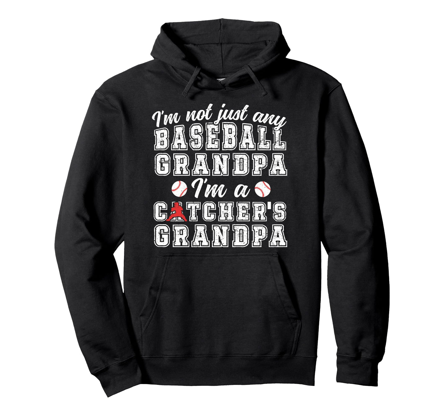 Im Baseball Catcher Grandpa Baseball Hoodie - Streetwear Style Men Women - T-Shirt, Sweatshirt, Hoodie