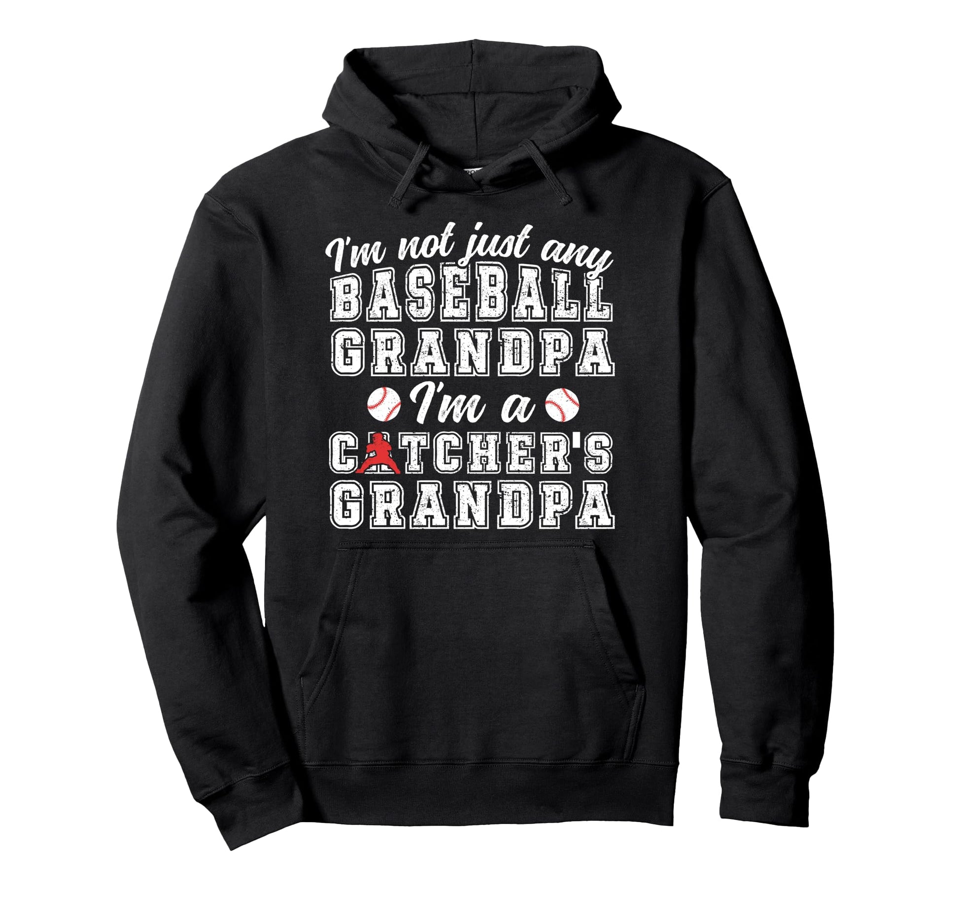 Im Baseball Catcher Grandpa Baseball Hoodie - Streetwear Style Men Women - T-Shirt, Sweatshirt, Hoodie