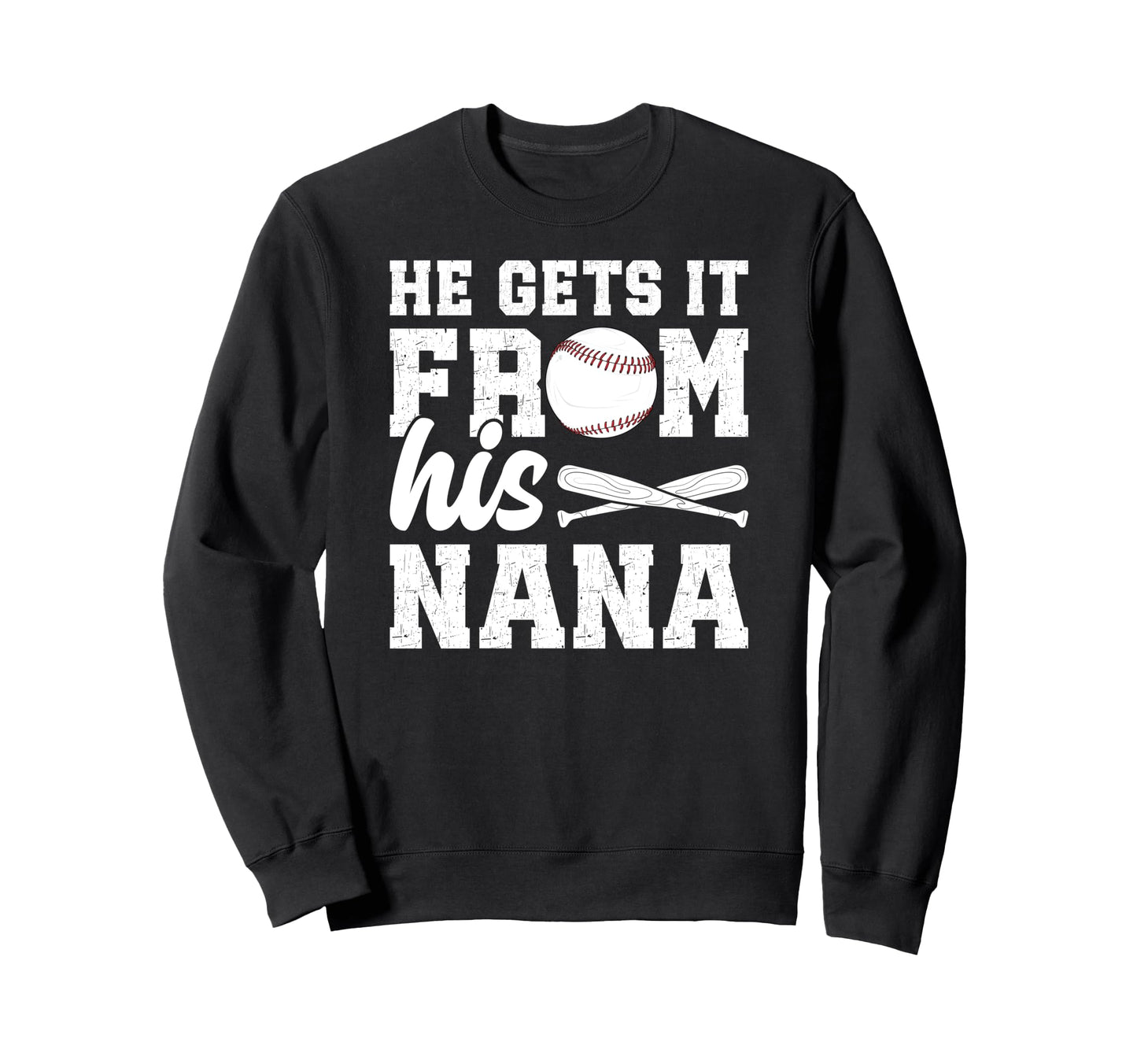 He Gets It From His Baseball Sweatshirt - Fun Novelty Design for Adults - T-Shirt, Sweatshirt, Hoodie