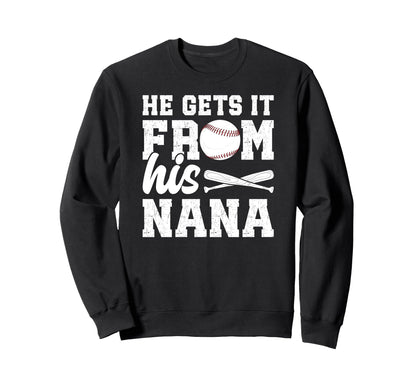 He Gets It From His Baseball Sweatshirt - Fun Novelty Design for Adults - T-Shirt, Sweatshirt, Hoodie