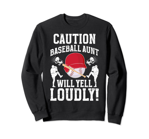 Baseball Aunt Will Yell Aunt Sweatshirt - Trendy Graphic for Adults - T-Shirt, Sweatshirt, Hoodie