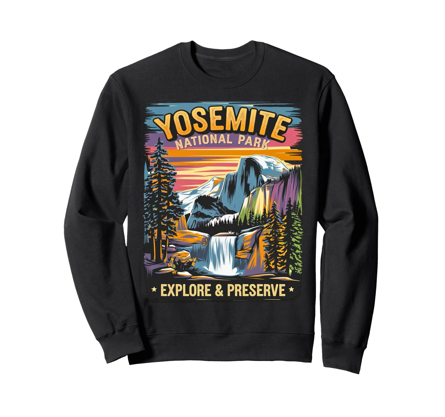 Yosemite National Park Adventure Sweatshirt - Trendy Graphic Unisex - T-Shirt, Sweatshirt, Hoodie
