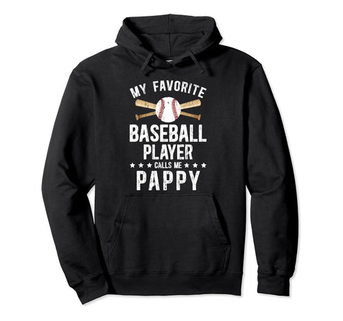 My Favorite Baseball Player Pappy Hoodie - Streetwear Style Men Women - T-Shirt, Sweatshirt, Hoodie