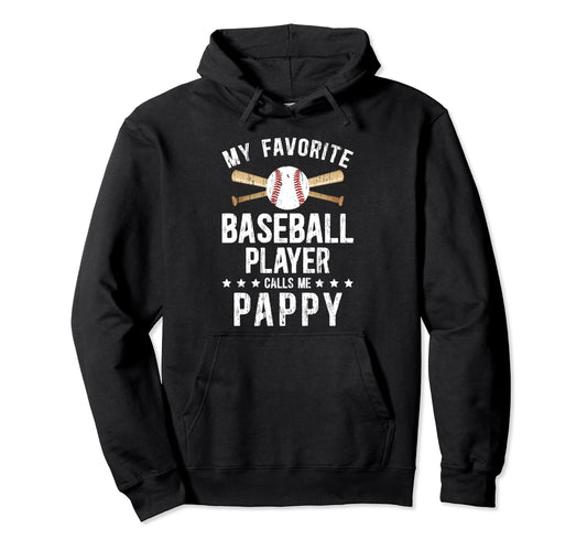 My Favorite Baseball Player Pappy Hoodie - Streetwear Style Men Women - T-Shirt, Sweatshirt, Hoodie