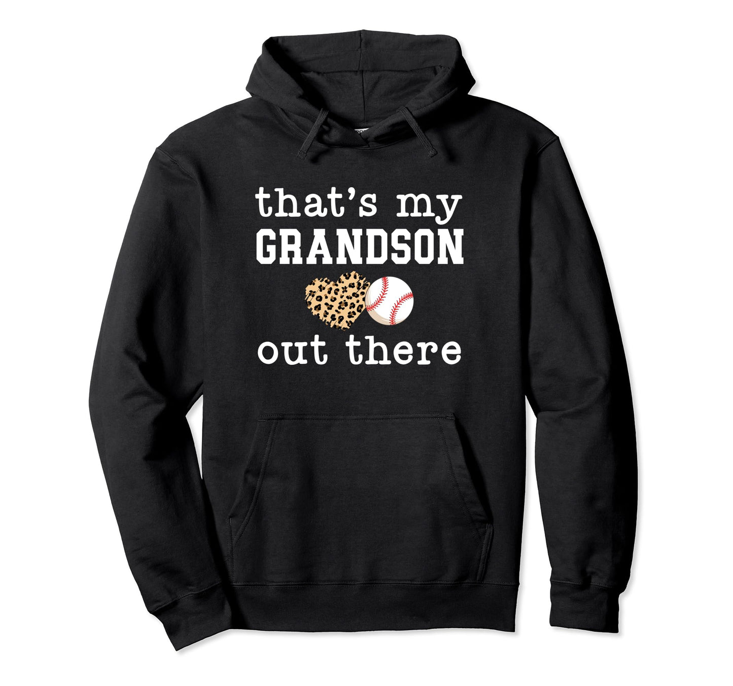 Thats My Grandson Out There Baseball Hoodie - Streetwear Style for Adults - T-Shirt, Sweatshirt, Hoodie
