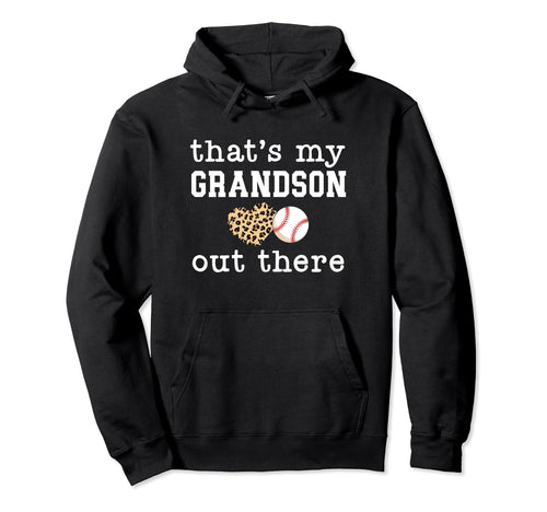 Thats My Grandson Out There Baseball Hoodie - Streetwear Style for Adults - T-Shirt, Sweatshirt, Hoodie