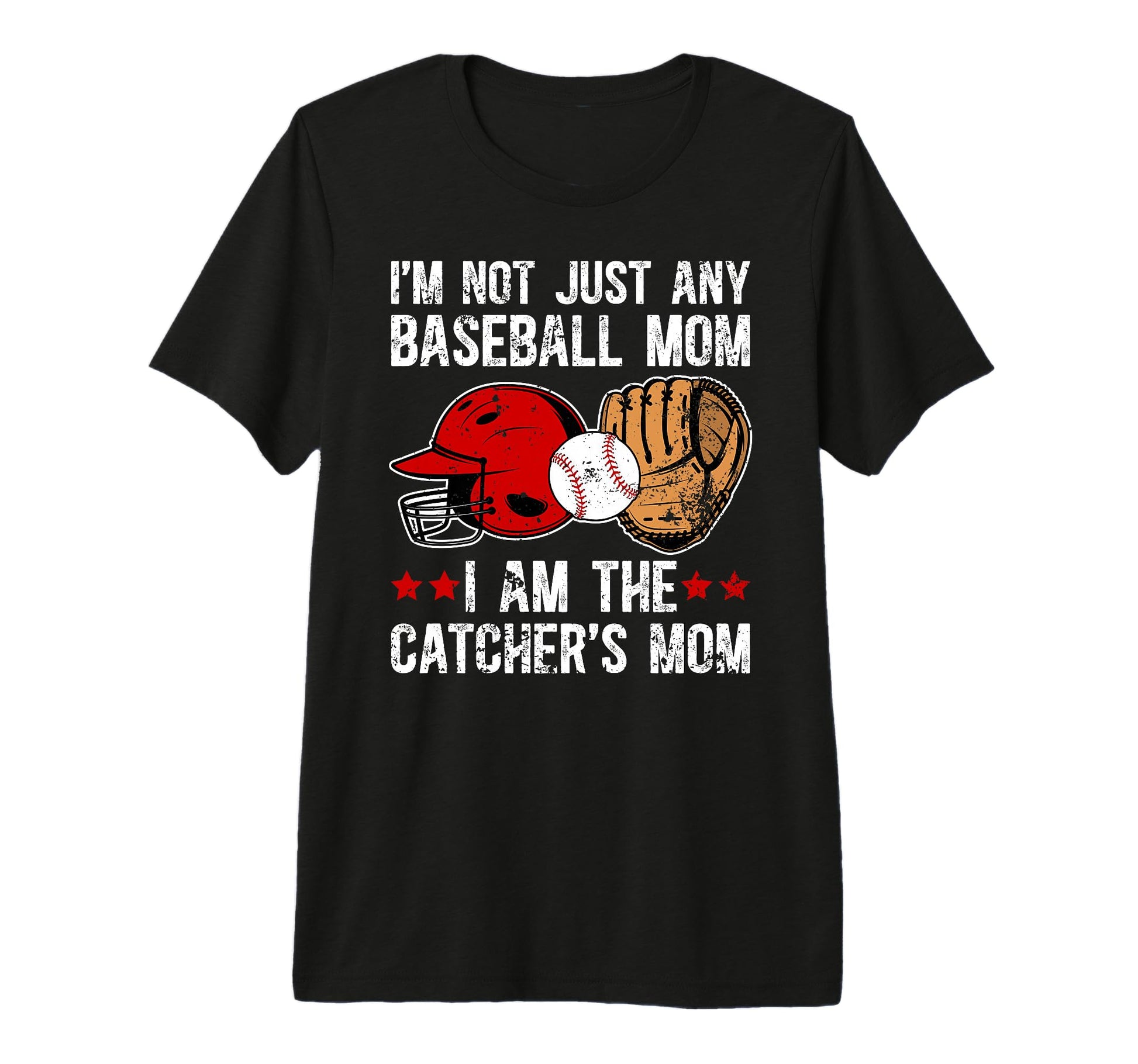 I Am Baseball Catcher Mom Baseball Catcher T-Shirt - Trendy Graphic Unisex - T-Shirt, Sweatshirt, Hoodie